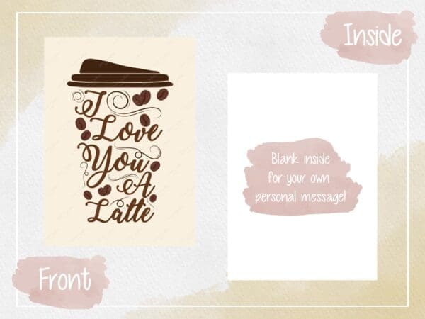 I Love You a Latte Digital Greeting Card - Romantic Coffee Theme, Instant Download, Blank Inside, Love and Affection, Heartfelt Message - Image 2