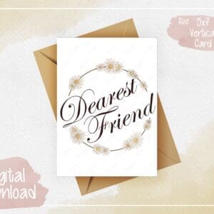 Dearest Friend Digital Greeting Card - Instant Download, Blank Inside, Friendship Appreciation, Heartfelt Note, Meaningful Gesture.