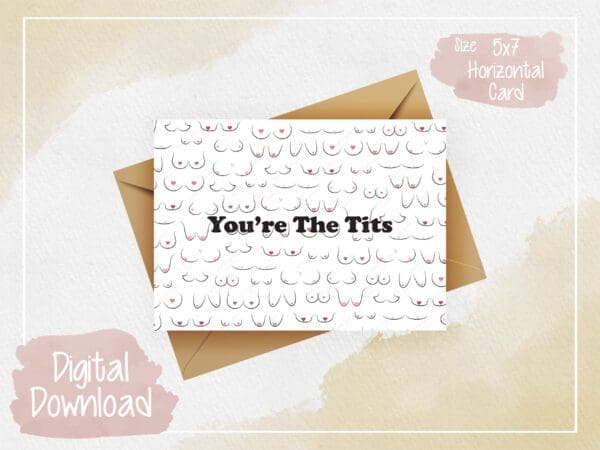 You're the Tits Greeting Card - Playful Humor, Funny Friendship Card, Hand-Drawn Design, Digital Download, Laughter and Love.